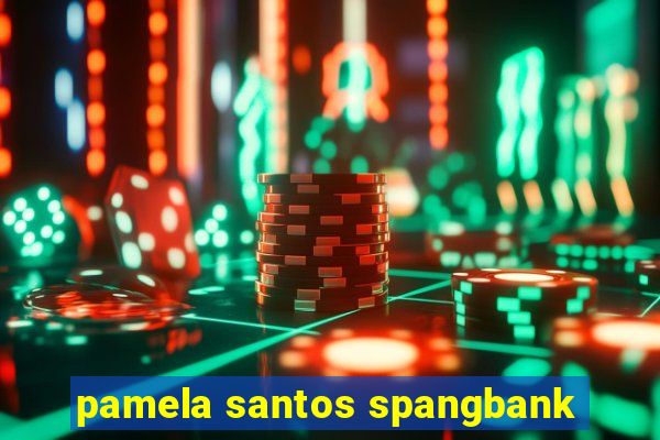 pamela santos spangbank