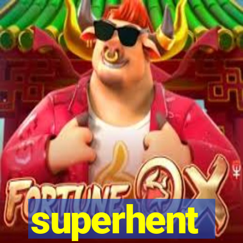 superhent